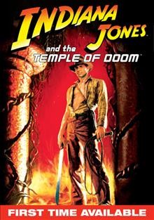 Indiana Jones and the Temple of Doom [videorecording] / Lucasfilm Limited ; Executive producer, George Lucas ; produced by Robert Watts ; directed by Steven Spielberg ; screenplay by Willard Huyck & Gloria Katz.