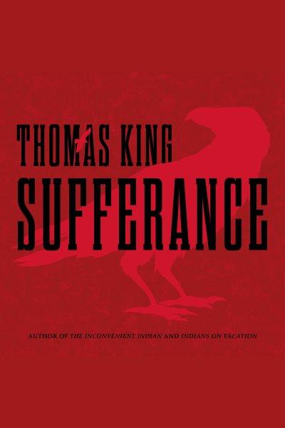 Sufferance : A Novel / Thomas King.