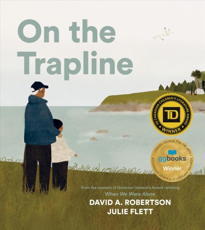 On the trapline / written by David A. Robertson ; illustrated by Julie Flett.