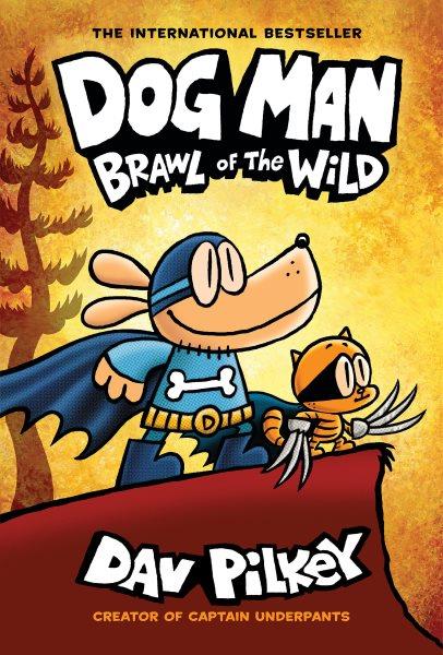 Brawl of the wild / written and illustrated by Dav Pilkey as George Bear and Harold Hutchins ; with color by Jose Garibaldi.