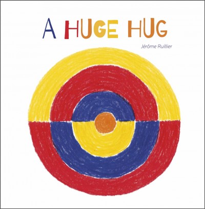 A huge hug / Jérôme Ruillier.