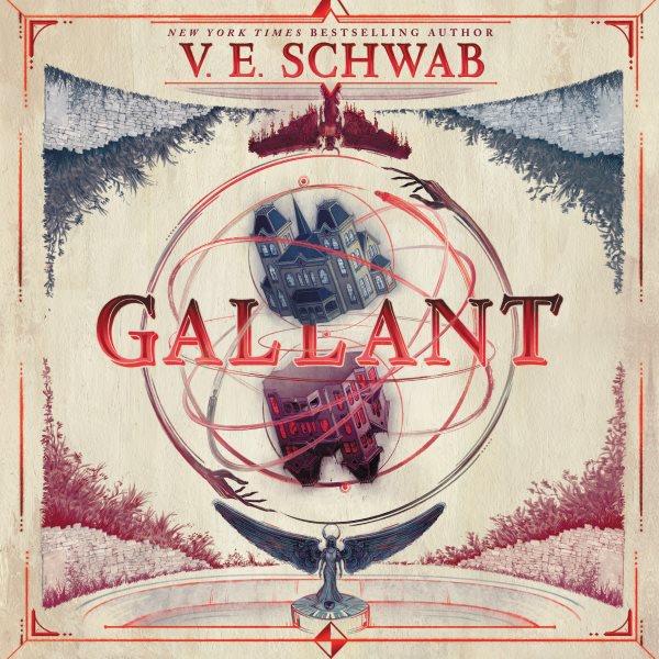 Gallant / V.E. Schwab.