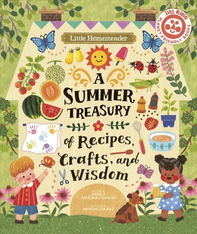 A summer treasury of recipes, crafts, and wisdom / Angela Ferraro-Fanning & Anneliesdraws.