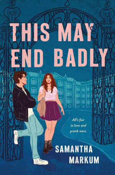 This may end badly / Samantha Markum.