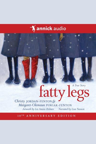 Fatty legs / Christy Jordan-Fenton, Margaret-Olemaun Pokiak-Fenton.