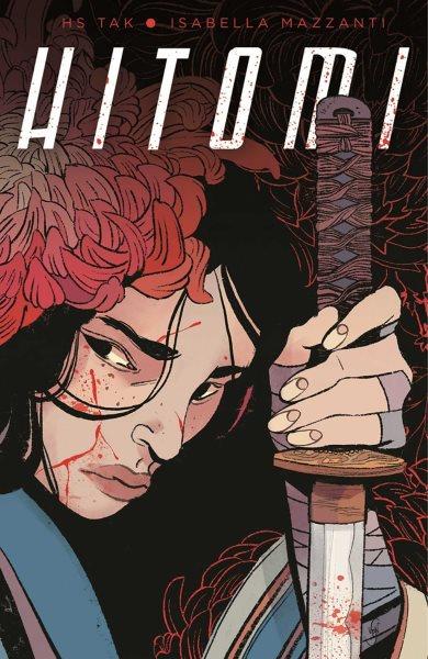 Hitomi / created and written by HS Tak ; art and cover by Isabella Mazzanti ; layouts by Nicoletta Bea ; colors by Valentina Napolitano ; letters by Rob Jones ; logo and design by Ian Chalgren ; edits by Chris Ryall.