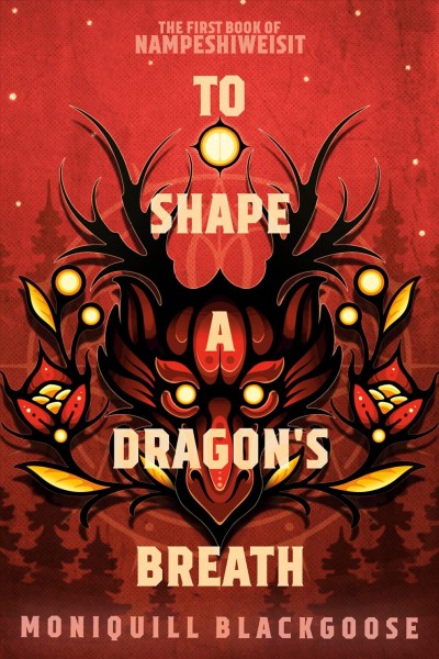 TO SHAPE A DRAGON'S BREATH : the first book of nampeshiweisit.