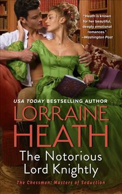 The notorious Lord Knightly / Lorraine Heath.