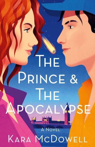 The prince & the apocalypse : a novel / Kara McDowell.