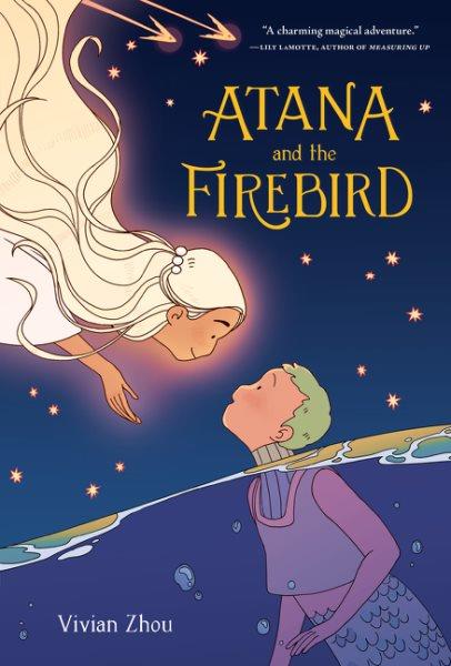 Atana and the firebird. 1 / by Vivian Zhou.