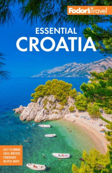 Fodor's Essential Croatia : With Montenegro and Slovenia.