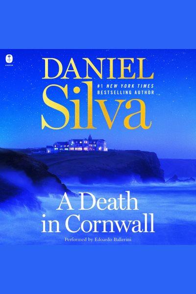 A death in cornwall [electronic resource] : A novel. Daniel Silva.