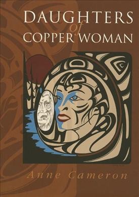 Daughters of Copper Woman / Anne Cameron