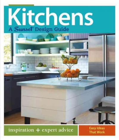 Kitchens : a sunset design guide / by Karen Templer and the editors of Sunset Books.