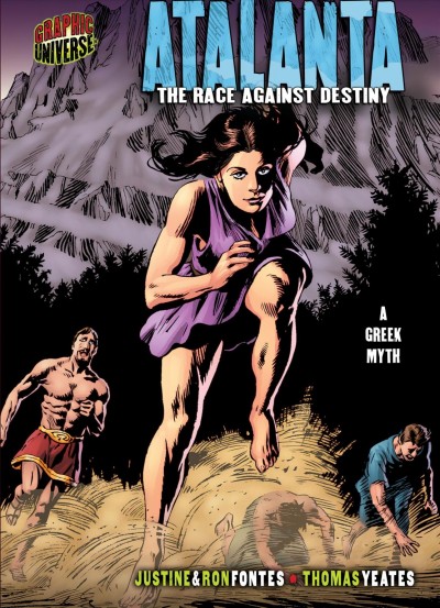 Atalanta : the race against destiny : a Greek myth / story by Justine & Ron Fontes ; pencils and inks by Thomas Yeates.