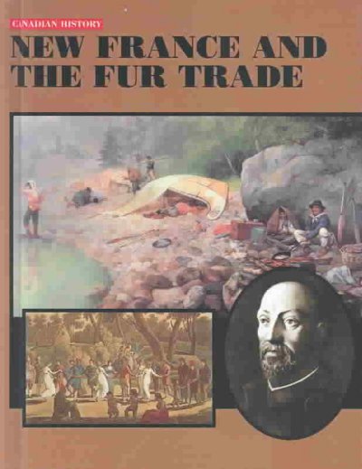 New France and the fur trade / Douglas Baldwin.