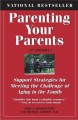 Parenting your parents : support strategies for meeting the challenge of aging in the family  Cover Image