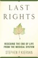 Go to record Last rights : rescuing the end of life from the medical sy...