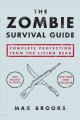 The zombie survival guide : complete protection from the living dead  Cover Image