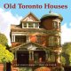 Go to record Old Toronto houses