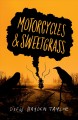 Motorcycles & sweetgrass a novel  Cover Image