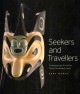 Seekers and travellers : contemporary art of the Pacific Northwest Coast  Cover Image