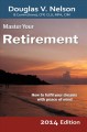Master your retirement : how to fulfill your dreams with peace of mind  Cover Image