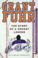 Grant Fuhr : the story of a hockey legend  Cover Image