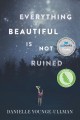 Everything beautiful is not ruined  Cover Image