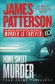 Home sweet murder : true-crime thrillers  Cover Image