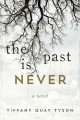 Go to record The past is never : a novel