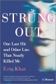 Strung out : one last hit and other lies that nearly killed me : a memoir  Cover Image