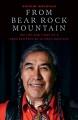 From bear rock mountain : The Life and Times of a Dene Residential School Survivor  Cover Image