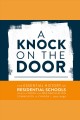 A knock on the door : the Essential History of Residential Schools from the Truth and Reconciliation Commission of Canada  Cover Image