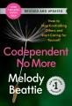 Codependent no more: How to stop controlling others and start caring for yourself  Cover Image