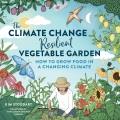 The climate change-resilient vegetable garden: How to grow food in a changing climate  Cover Image