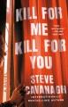 Kill for me, kill for you a novel  Cover Image