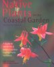 Go to record Native plants in the coastal garden : a guide for gardener...